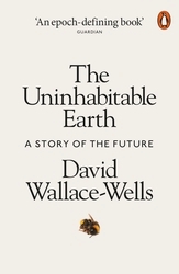 Book cover of The Uninhabitable Earth by David Wallace-Wells