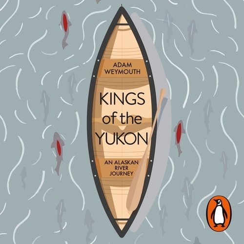 Book cover of Kings of the Yukon by Adam Weymouth