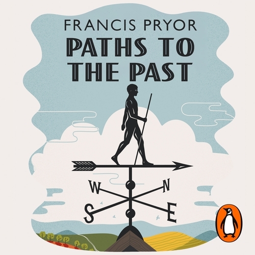 Book cover of Paths to the Past by Francis Pryor