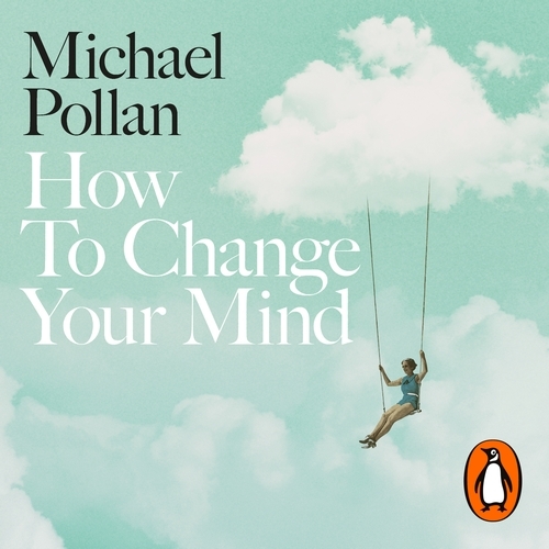 Book cover of How to Change Your Mind by Michael Pollan