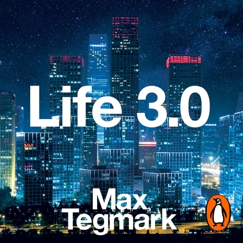 Book cover of Life 3.0 by Max Tegmark
