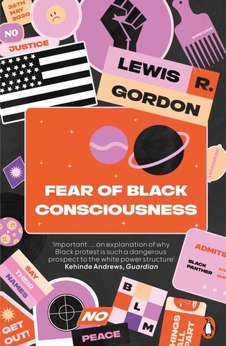 Book cover of Fear of Black Consciousness by Lewis R. Gordon