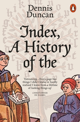 Book cover of Index, A History of the by Dennis Duncan
