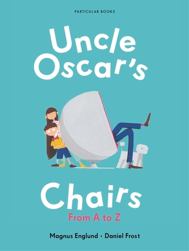 Book cover of Uncle Oscar's Chairs by Magnus Englund, Daniel Frost