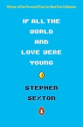 Book cover of If All the World and Love Were Young by Stephen Sexton