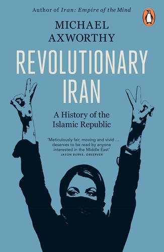 Book cover of Revolutionary Iran by Michael Axworthy