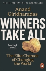 Book cover of Winners Take All by Anand Giridharadas
