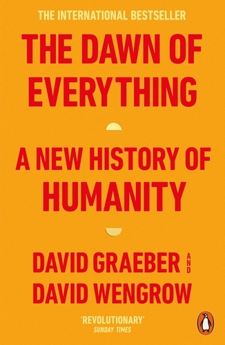 Book cover of The Dawn of Everything by David Graeber, David Wengrow