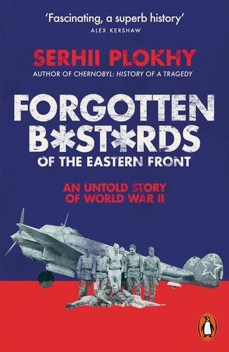 Book cover of Forgotten Bastards of the Eastern Front by Serhii Plokhy