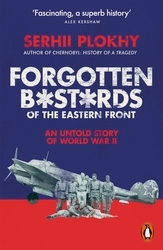 Book cover of Forgotten Bastards of the Eastern Front by Serhii Plokhy