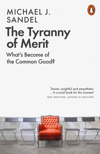 Book cover of The Tyranny of Merit by Michael J. Sandel