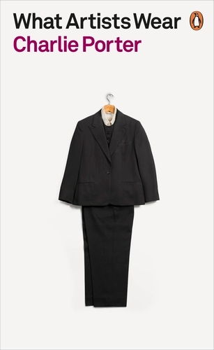 Book cover of What Artists Wear by Charlie Porter