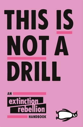 Book cover of This Is Not A Drill by Extinction Rebellion