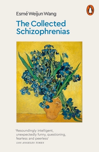 Book cover of The Collected Schizophrenias by Esmé Weijun Wang