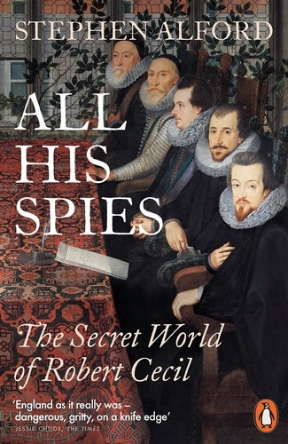 Book cover of All His Spies by Stephen Alford