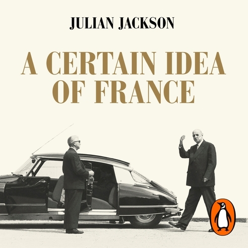 Book cover of A Certain Idea of France by Julian Jackson