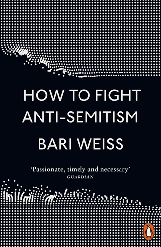 Book cover of How to Fight Anti-Semitism by Bari Weiss