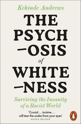 Book cover of The Psychosis of Whiteness by Kehinde Andrews