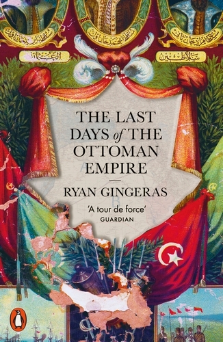 Book cover of The Last Days of the Ottoman Empire by Ryan Gingeras
