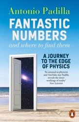 Book cover of Fantastic Numbers and Where to Find Them by Tony Padilla
