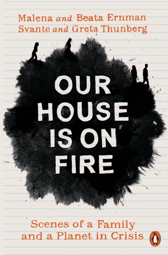 Book cover of Our House is on Fire by Malena Ernman, Greta Thunberg, Beata Ernman, Svante Thunberg