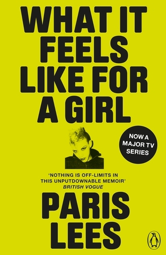 Book cover of What It Feels Like for a Girl by Paris Lees
