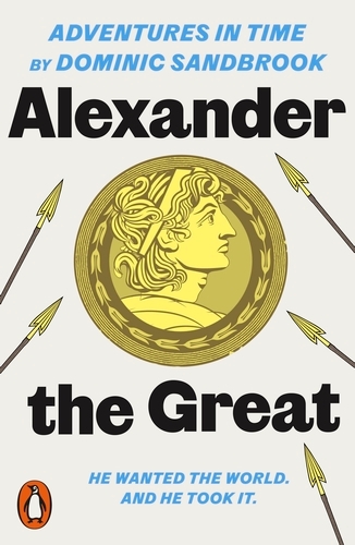 Book cover of Adventures in Time: Alexander the Great by Dominic Sandbrook