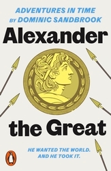 Book cover of Adventures in Time: Alexander the Great by Dominic Sandbrook