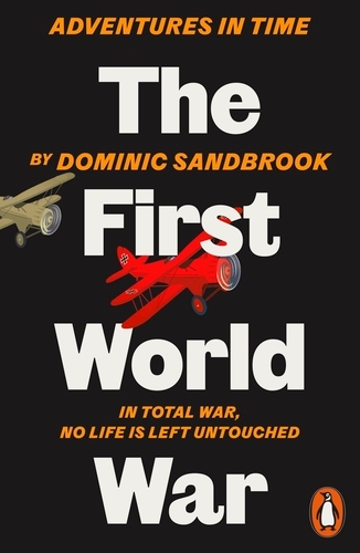 Book cover of Adventures in Time: The First World War by Dominic Sandbrook