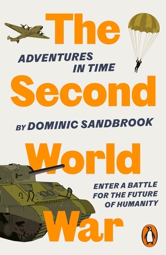 Book cover of Adventures in Time: The Second World War by Dominic Sandbrook