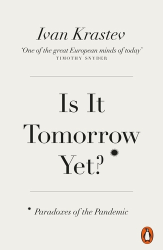 Book cover of Is It Tomorrow Yet? by Ivan Krastev