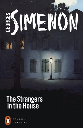 Book cover of The Strangers in the House by Georges Simenon