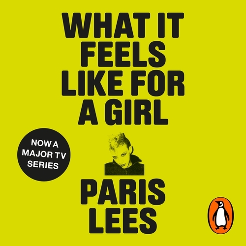 Book cover of What It Feels Like for a Girl by Paris Lees