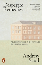 Book cover of Desperate Remedies by Andrew Scull