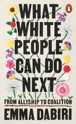 Book cover of What White People Can Do Next by Emma Dabiri