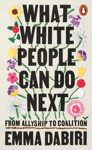 Book cover of What White People Can Do Next by Emma Dabiri