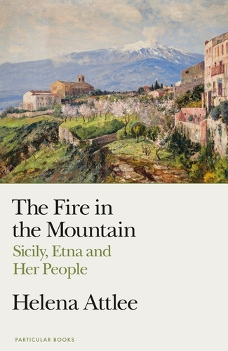 Book cover of The Fire in the Mountain by Helena Attlee
