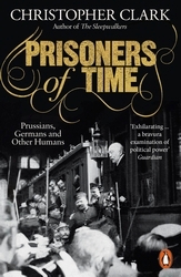 Book cover of Prisoners of Time by Christopher Clark