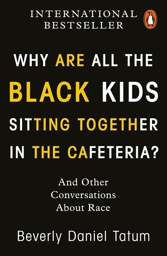 Book cover of Why Are All the Black Kids Sitting Together in the Cafeteria? by Beverly Daniel Tatum