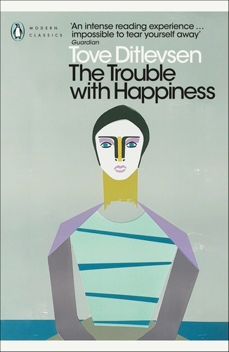 Book cover of The Trouble with Happiness by Tove Ditlevsen