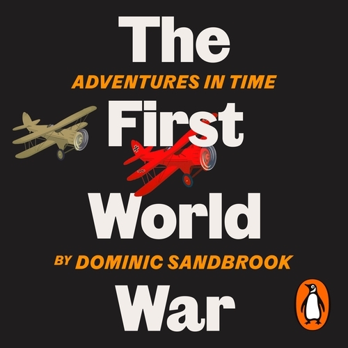 Book cover of Adventures in Time: The First World War by Dominic Sandbrook