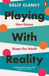 Book cover of Playing with Reality by Kelly Clancy