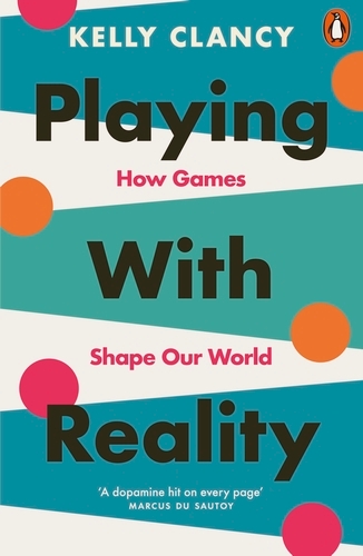 Book cover of Playing with Reality by Kelly Clancy