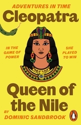 Book cover of Adventures in Time: Cleopatra, Queen of the Nile by Dominic Sandbrook