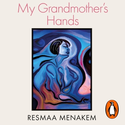 Book cover of My Grandmother's Hands by Resmaa Menakem
