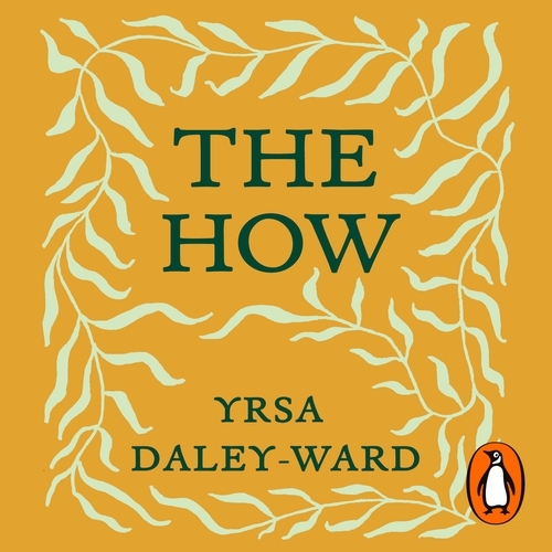 Book cover of The How by Yrsa Daley-Ward