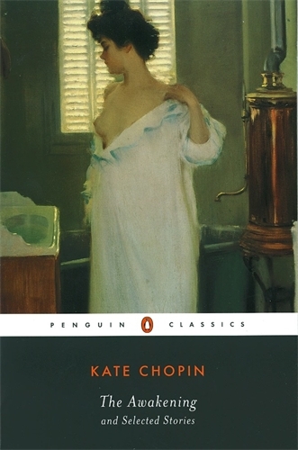 Book cover of The Awakening and Selected Stories by Kate Chopin
