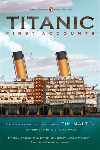 Book cover of Titanic: First Accounts (Penguin Classics Deluxe Edition)