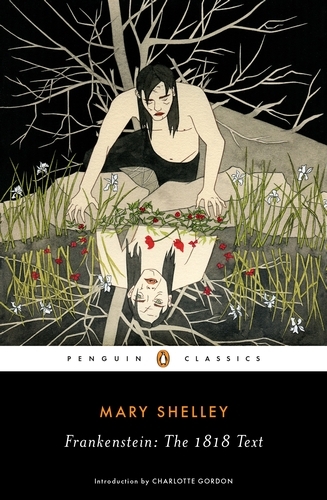 Book cover of Frankenstein: The 1818 Text by Mary Shelley