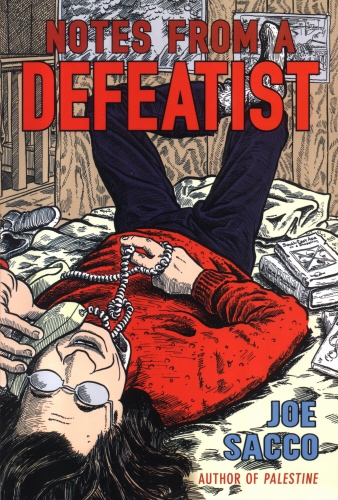 Book cover of Notes From A Defeatist by Joe Sacco